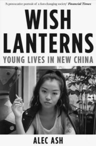 book cover for wish lanterns young lives in new china by alec ash