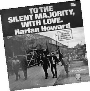 photo of people protesting with the text "to the silent majority, with love. Harlan Howard"